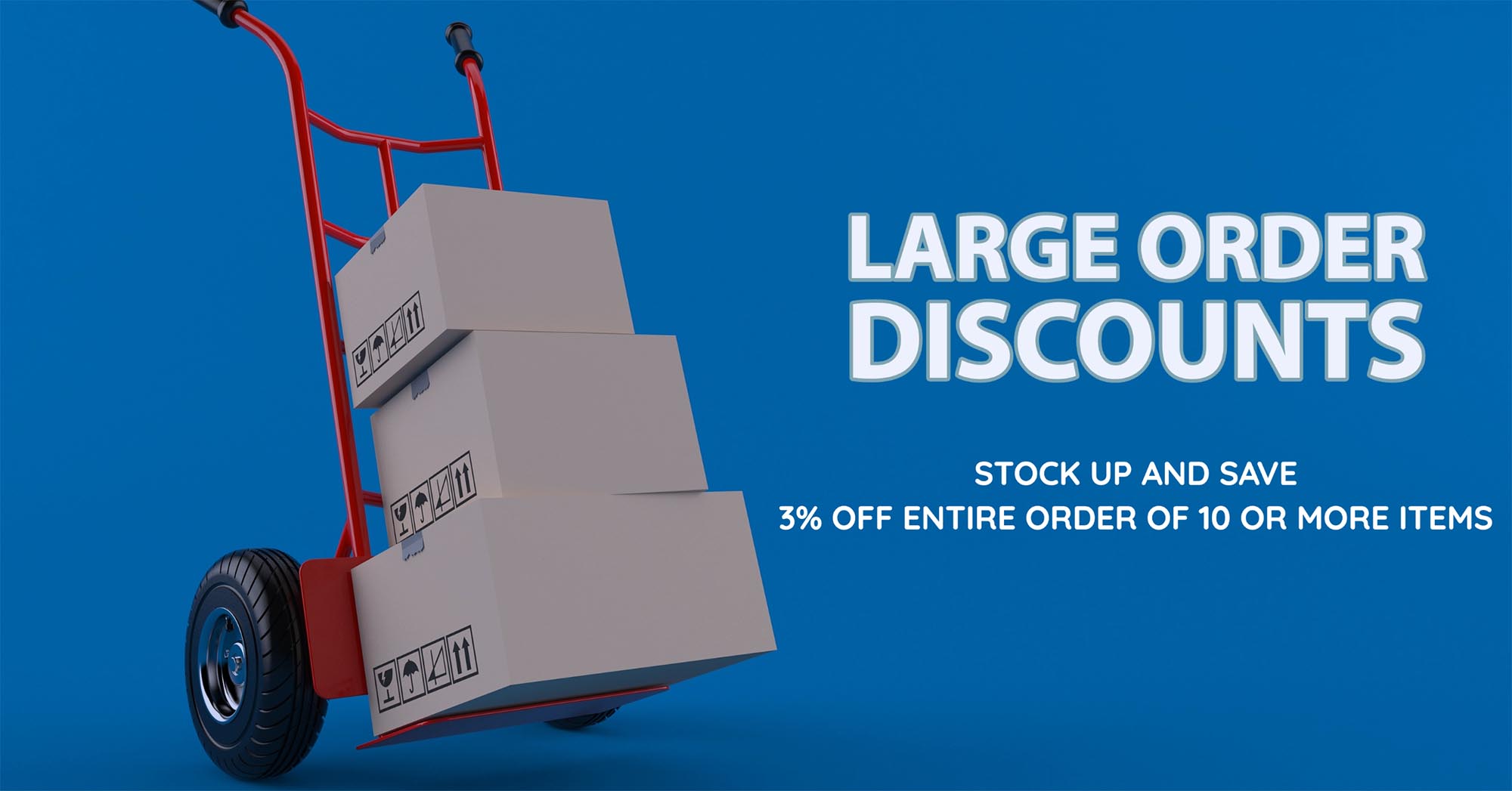 Stock up and save 3% on your entire order with our Large Order Discount.