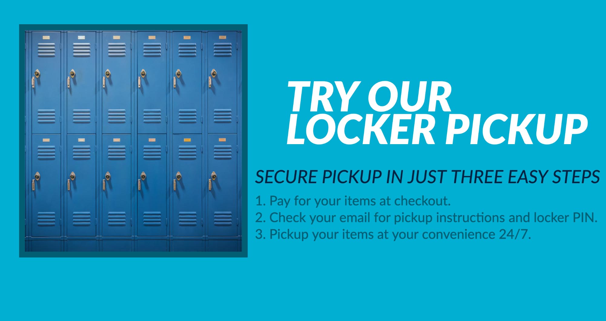 Locker Pickup is Fast, Easy, Secure, and Contact-Free!